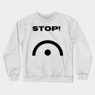 Stop! Musical sign Fermata Crewneck Sweatshirt